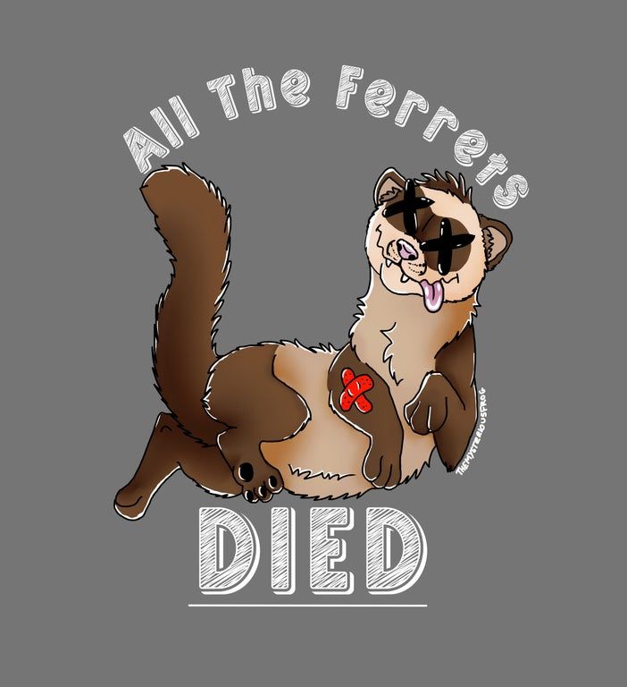 All the ferrets (and monkeys) died.